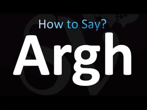 argh pronunciation.